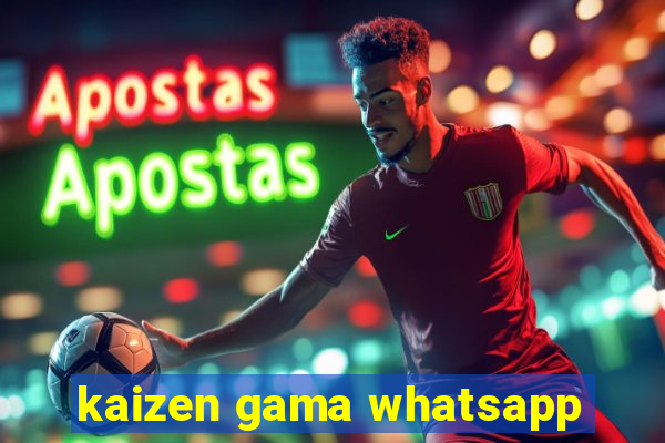 kaizen gama whatsapp